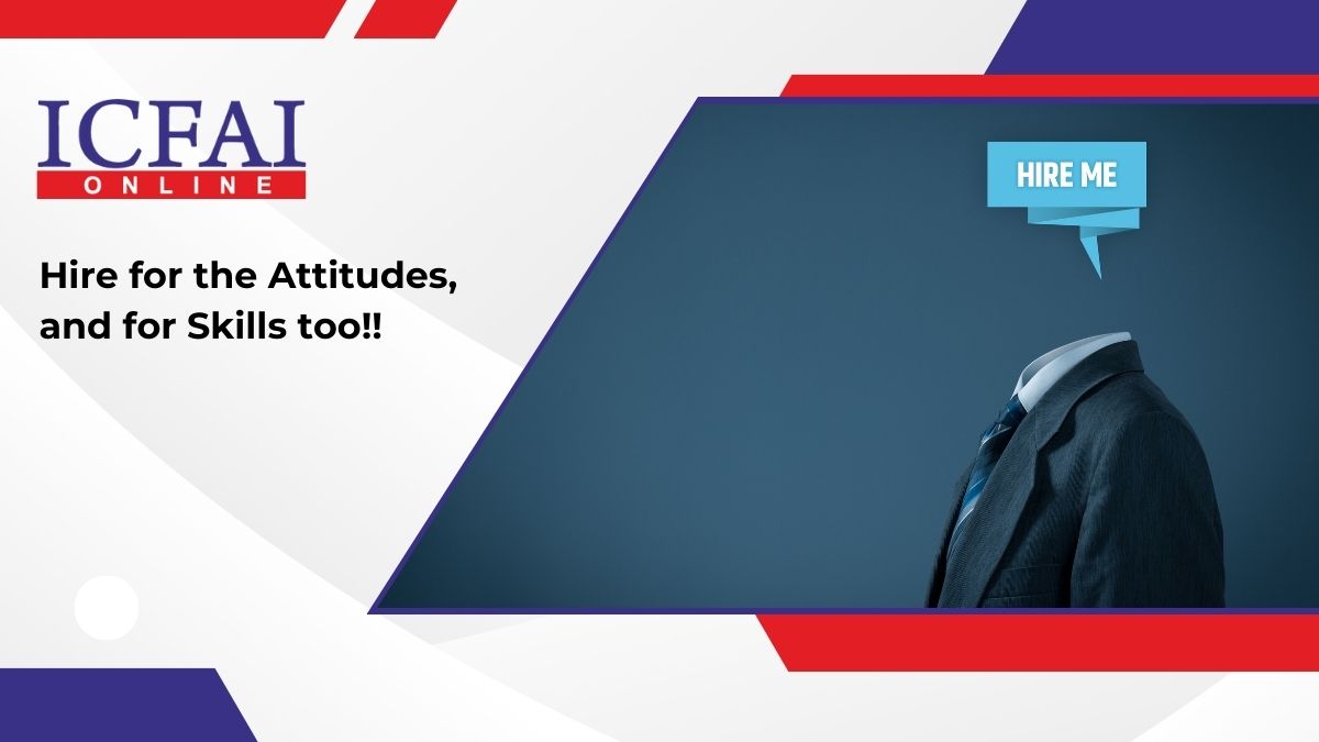 Hire for the Attitudes, and for Skills too!!