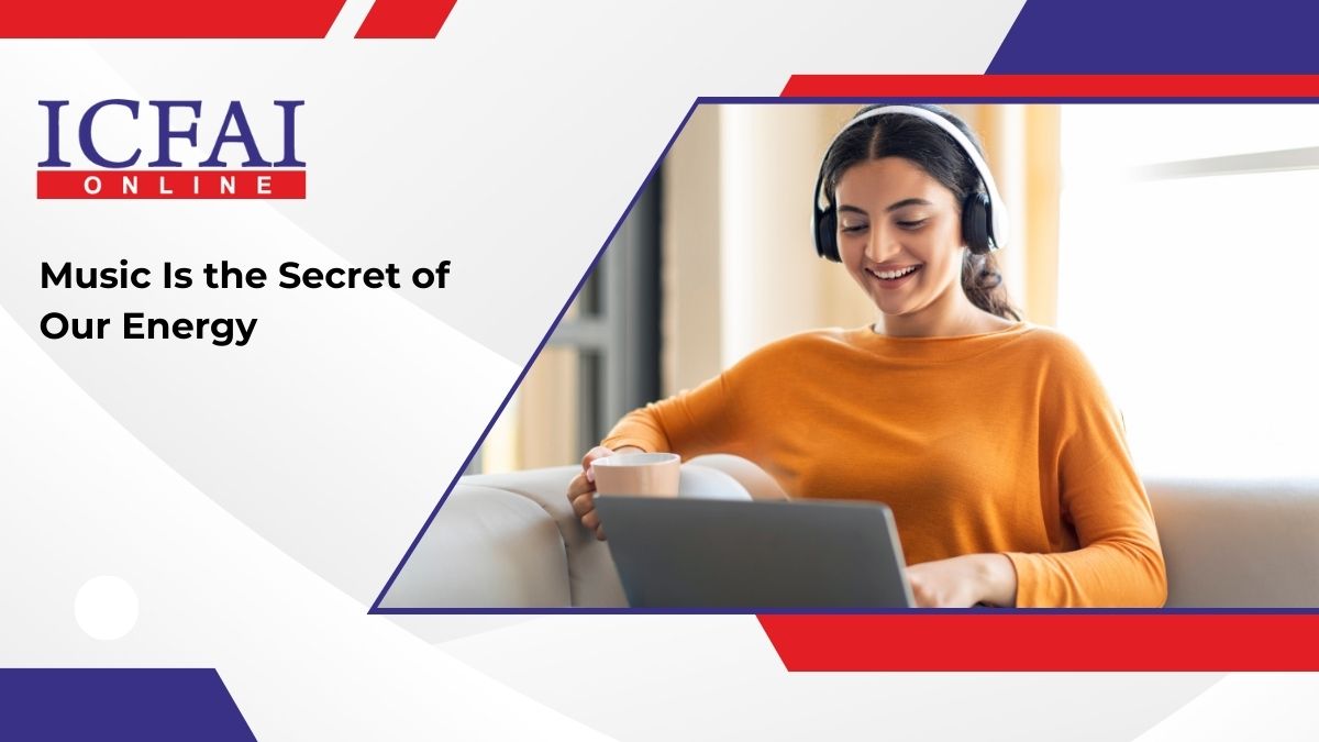 Music Is the Secret of Our Energy