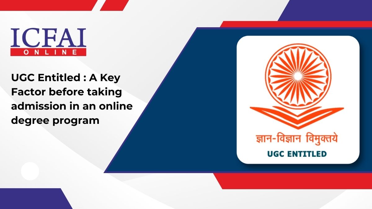 UGC Entitled : A Key Factor before taking admission in an online degree program.