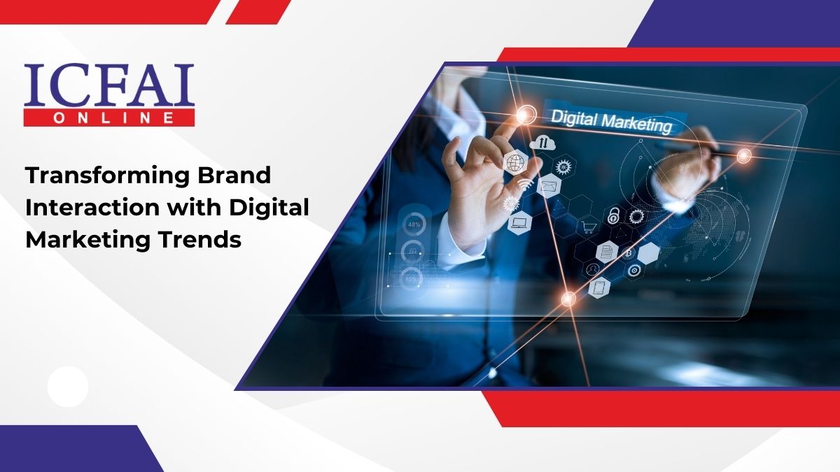 Transforming Brand Interaction with Digital Marketing Trends