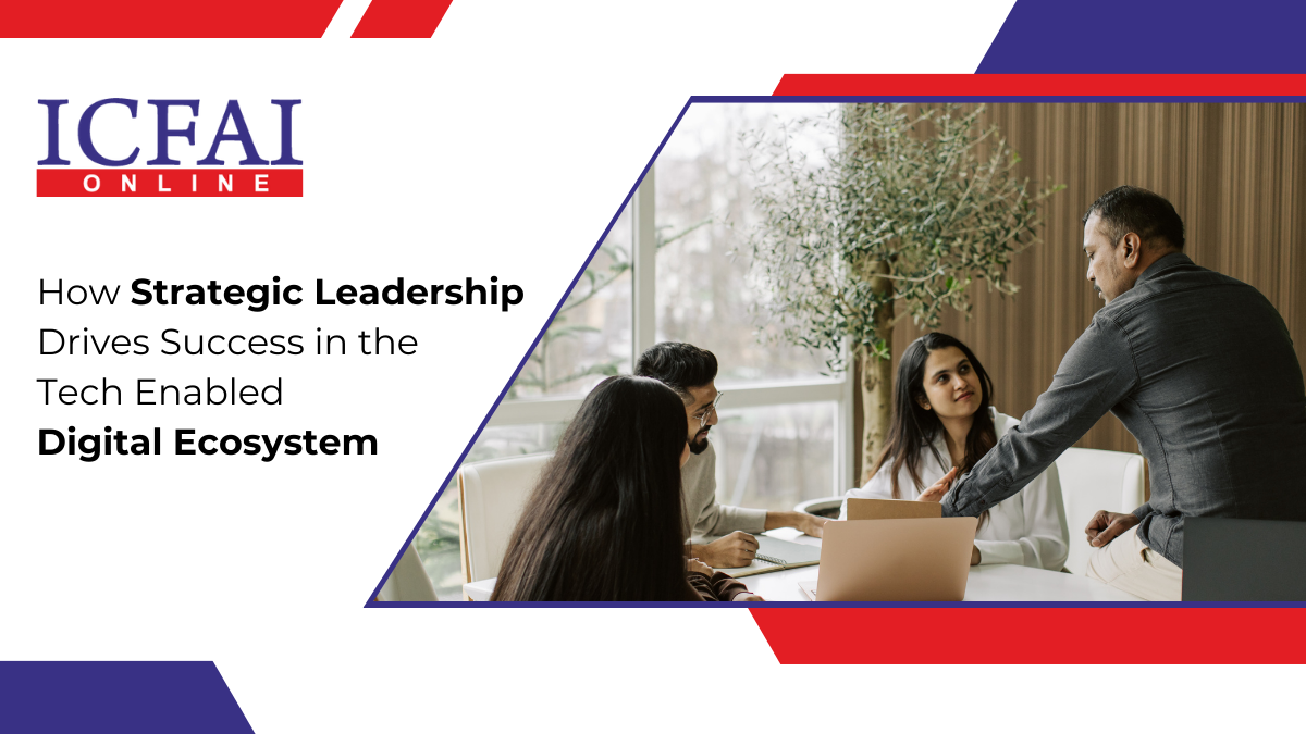 How Strategic Leadership Drives Success in the Tech Enabled Digital Ecosystem