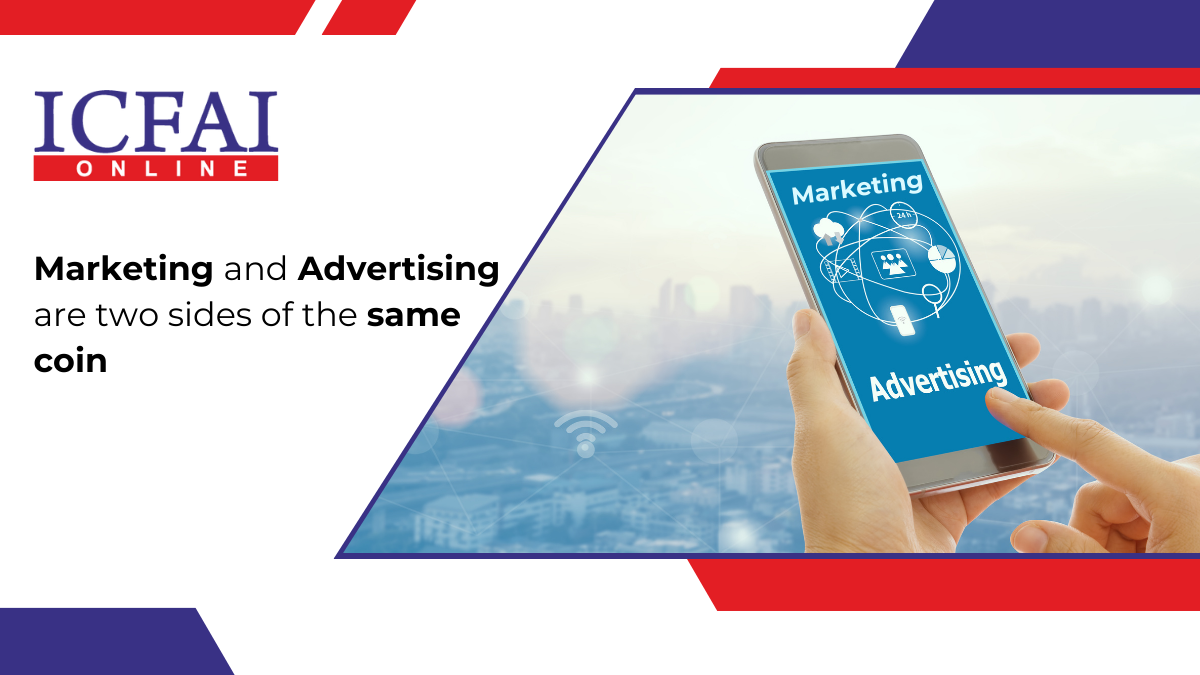 Marketing and Advertising are two sides of the same coin