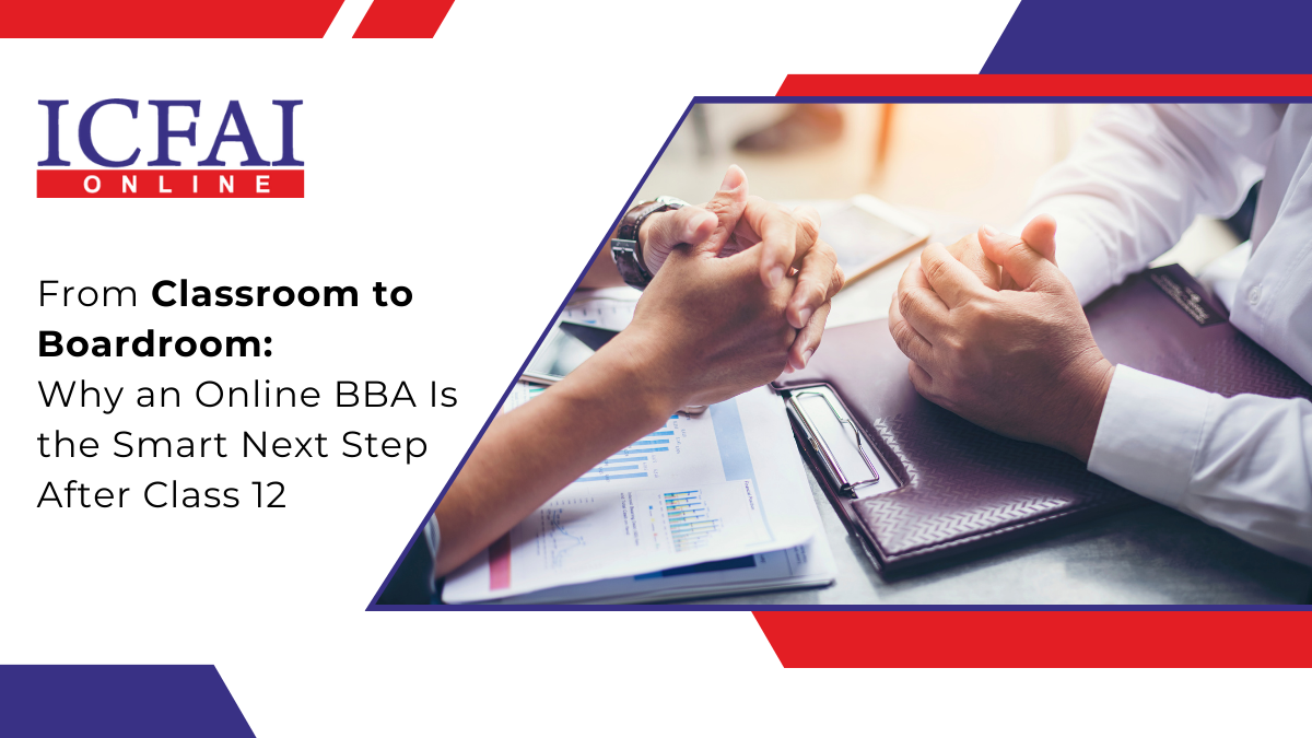 From Classroom to Boardroom: Why an Online BBA Is the Smart Next Step After Class 12