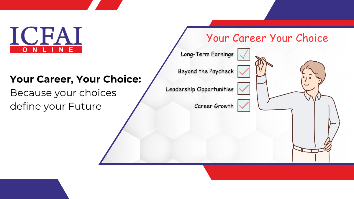 Your Career, Your Choice — Because your choices define your future