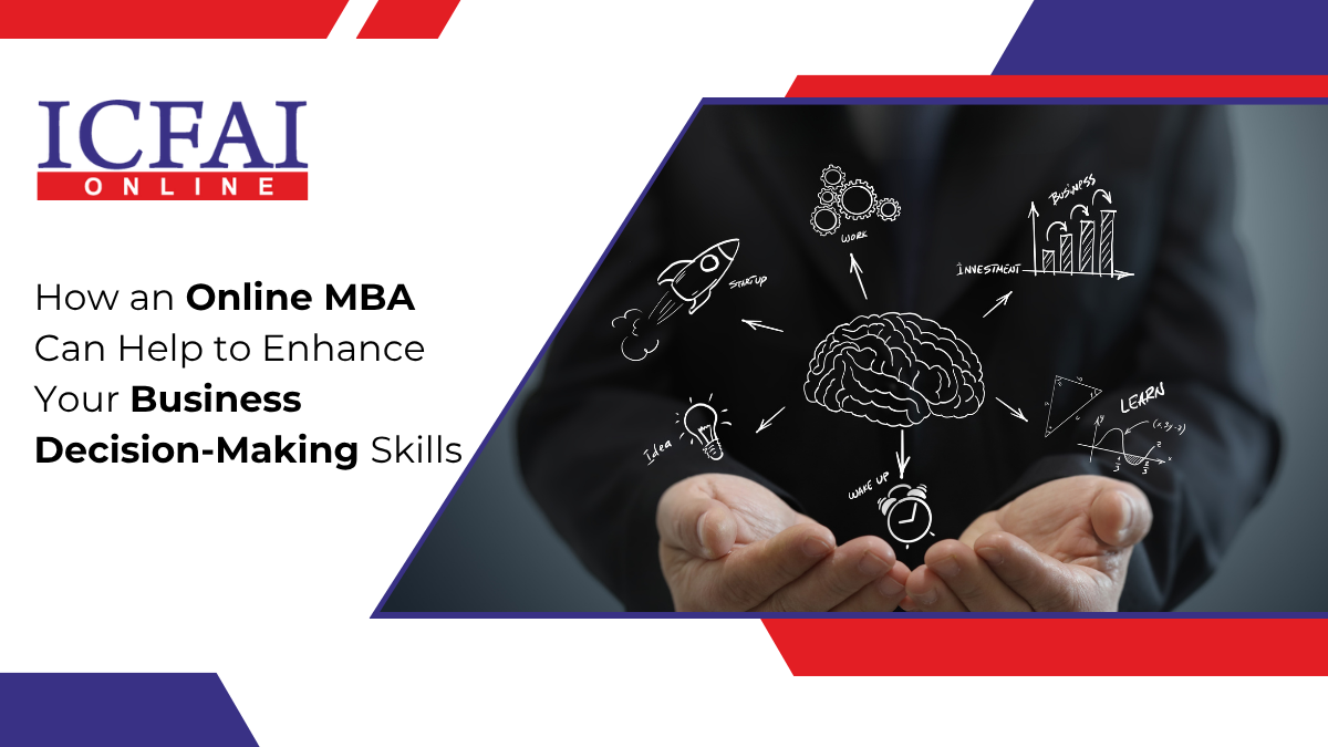 How an Online MBA Can Help to Enhance Your Business Decision-Making Skills