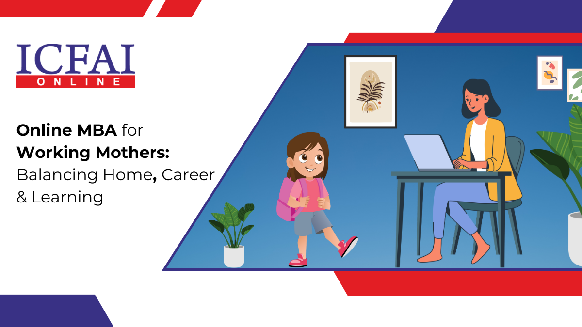 Online MBA for Working Mothers: Balancing Home, Career & Learning
