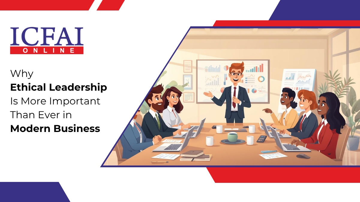 Why Ethical Leadership Is More Important Than Ever in Modern Business