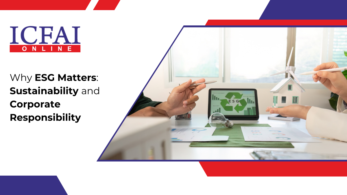 Why ESG Matters: Sustainability and Corporate Responsibility