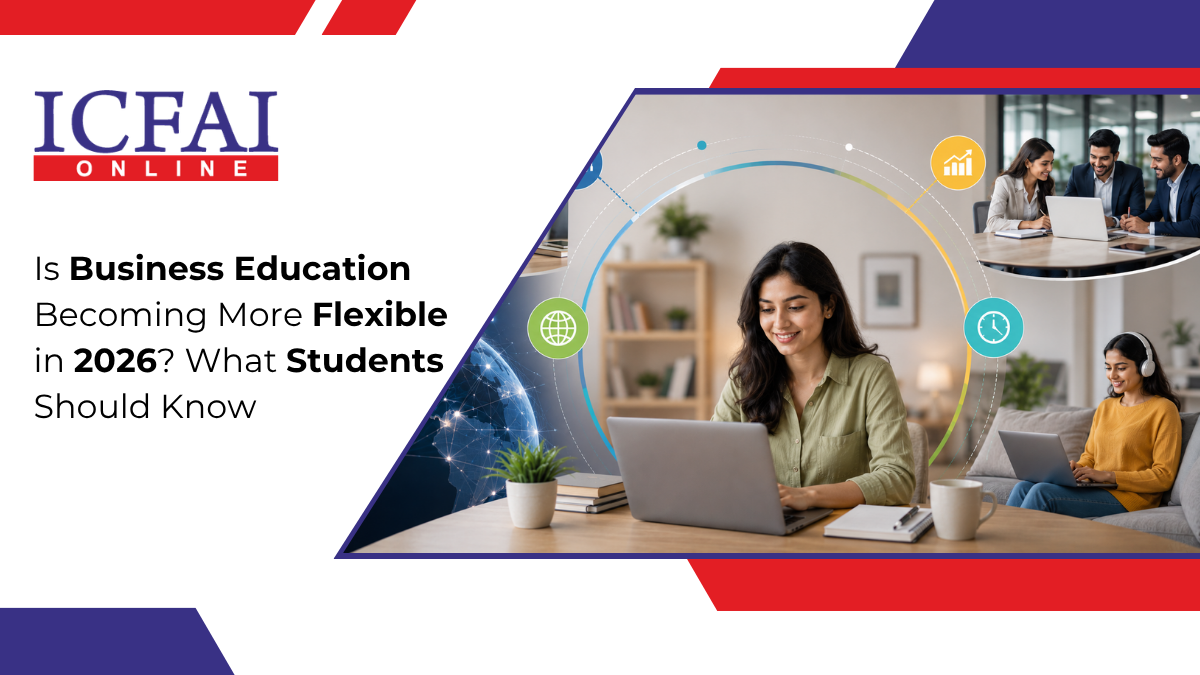 Is Business Education Becoming More Flexible in 2026? What Students Should Know